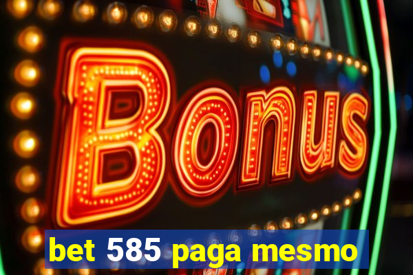 bet 585 paga mesmo